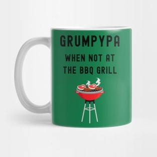 GRUMPYPA WHEN NOT AT THE BBQ GRILL Mug